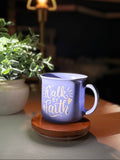 Walk by Faith mug